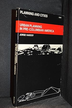 Urban Planning in Pre-Columbian America (Series: Planning and Cities Series.)