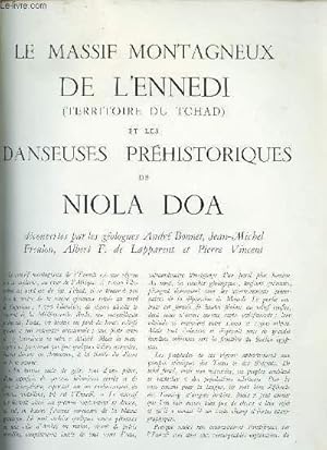 Bild des Verkufers fr Le Massif Montagneux de l'Ennedi (territoire du Tchad) et les danseuses prhistoriques de Niola Doa dcouvertes par les gologues Andr Bonnet Jean Michel Freulon Albert F.de Lapparent et Pierre Vincent. zum Verkauf von Le-Livre