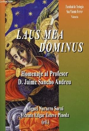 Imagen del vendedor de Laus Mea Dominus homenaje al profesor D.Jaime Sancho Andreu - Facultad de teologia San Vicente Ferrer Series Valentina LXVII. a la venta por Le-Livre