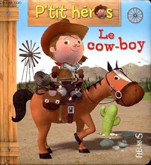 Image du vendeur pour P'tit hros Le cow-Boy mis en vente par Le-Livre