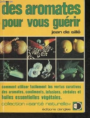 Seller image for Des aromates pour vous gurir (Collection"Sant naturelle") for sale by Le-Livre