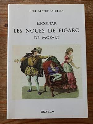 ESCOLTAR LES NOCES DE FÍGARO DE MOZART :
