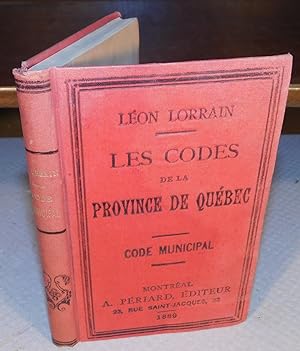 LES CODES DE LA PROVINCE DE QUEBEC ; CODE MUNICIPAL (1889) AMENDEMENTS AU CODE MUNICIPAL (1890)