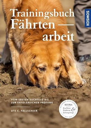 Seller image for Trainingsbuch F�hrtenarbeit : Vom ersten Suchfeld bis zur erfolgreichen Pr�fung for sale by AHA-BUCH GmbH