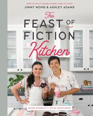 Seller image for Feast of Fiction Kitchen : Recipes Inspired by TV, Movies, Games & Books for sale by GreatBookPrices