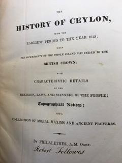 The History of Ceylon, from the Earliest Period to the Year 1815; when the Sovereignty of the Who...