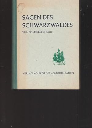 Sagen des Schwarzwaldes. Ausgewählt und bearbeitet von Wilhelm Straub.