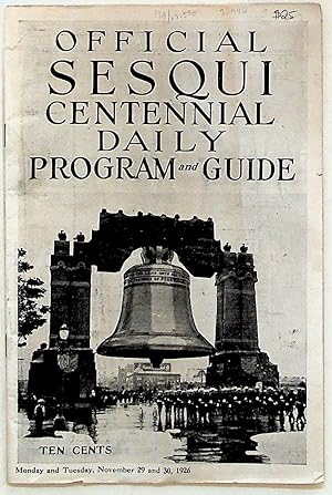 Official Sesqui Centennial Daily Program and Guide. November 29 and 30, 1926