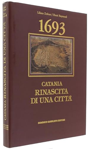 CATANIA 1693 - RINASCITA DI UNA CITTA'.: