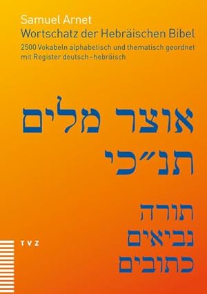 Bild des Verkufers fr Wortschatz der Hebrischen Bibel : 2500 Vokabeln alphabetisch und thematisch geordnet, mit Register deutsch-hebrisch zum Verkauf von AHA-BUCH GmbH