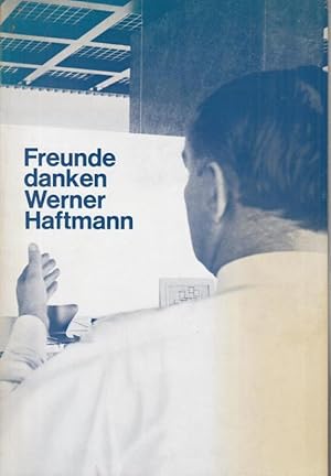 Seller image for Freunde danken Werner Haftmann. Ausstellung der Schenkungen an die Nationalgalerie, Mrz 1976. for sale by Antiquariat Carl Wegner