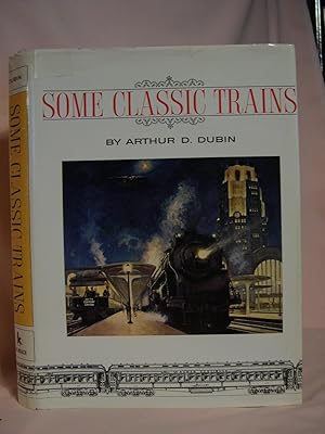 Image du vendeur pour SOME CLASSIC TRAINS mis en vente par Robert Gavora, Fine & Rare Books, ABAA