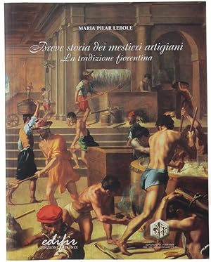 Seller image for BREVE STORIA DEI MESTIERI ARTIGIANI. La tradizione fiorentina.: for sale by Bergoglio Libri d'Epoca