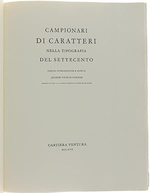 CAMPIONARI DI CARATTERI NELLA TIPOGRAFIA DEL SETTECENTO. Scelta, introduzione e note di Jeanne Ve...