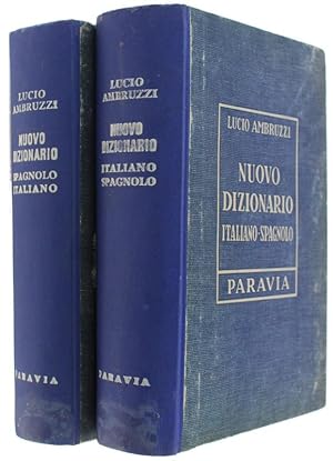 NUOVO DIZIONARIO SPAGNOLO ITALIANO E ITALIANO SPAGNOLO. Volume I : Spagnolo-Italiano. Volume II: ...