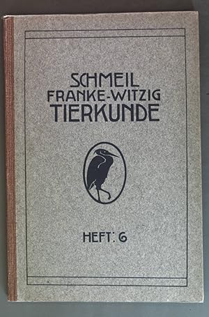 Seller image for Naturkunde fr hhere Mdchen-Schulen und Studienanstalten: Tierkunde. Schmeild Naturwissenschaftliches Unterrichtswerk: 6. Heft, Klasse II. for sale by books4less (Versandantiquariat Petra Gros GmbH & Co. KG)