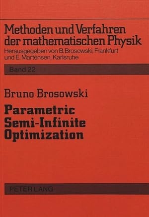 Parametric semi-infinite optimization. (=Methoden und Verfahren der mathematischen Physik ; Bd. 22).