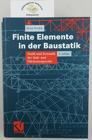 Finite Elemente in der Baustatik : Statik und Dynamik der Stab- und Flächentragwerke ; mit 43 Tab...