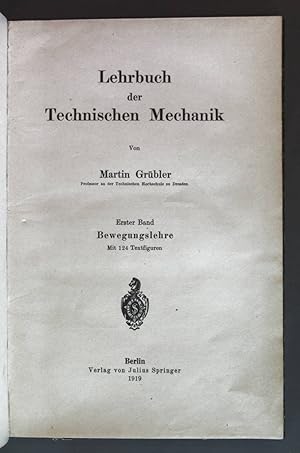 Bewegungslehre. Lehrbuch der Technischen Mechanik: Erster Band.