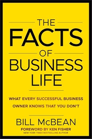Imagen del vendedor de Facts of Business Life : What Every Successful Business Owner Knows That You Don't a la venta por GreatBookPricesUK
