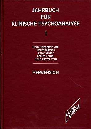 Bild des Verkufers fr Perversion. Vorwort Andr Michels und Peter Mller. Jahrbuch fr klinische Psychoanalyse Bd. 1. zum Verkauf von Fundus-Online GbR Borkert Schwarz Zerfa