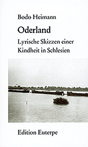 Oderland: Lyrische Skizzen einer Kindheit in Schlesien