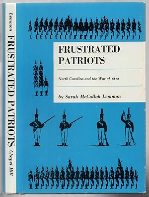Immagine del venditore per Frustrated Patriots: North Carolina and the War of 1812 venduto da Between the Covers-Rare Books, Inc. ABAA