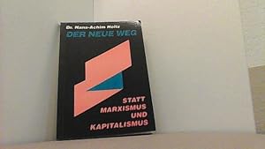 Bild des Verkufers fr Der neue Weg. Statt Marxismus und Kapitalismus. zum Verkauf von Antiquariat Uwe Berg