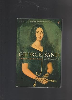 Image du vendeur pour GEORGE SAND: A Woman's Life Writ Large mis en vente par BOOK NOW