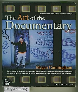 The Art of the Documentary : Ten Conversations with Leading Directors, Cinematographers, Editors,...