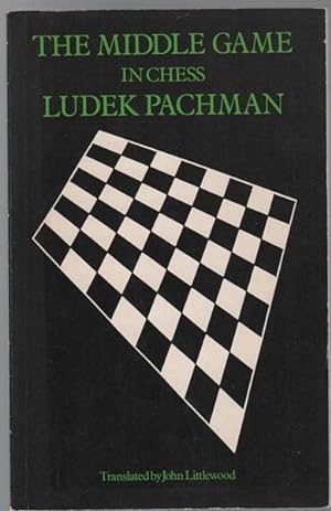 Seller image for The Middle - Game In Chess. Translated by John Littlewood. for sale by Time Booksellers
