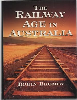 Seller image for The Railway Age in Australia. for sale by Time Booksellers
