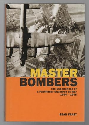 Immagine del venditore per Master Bombers The Experiences of a Pathfinder Squadron at War 1944-1945. venduto da Time Booksellers