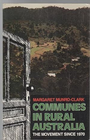 Seller image for Communes In Rural Australia. The Movement Since 1970. for sale by Time Booksellers