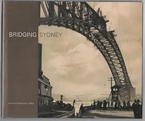 Seller image for Bridging Sydney. for sale by Time Booksellers