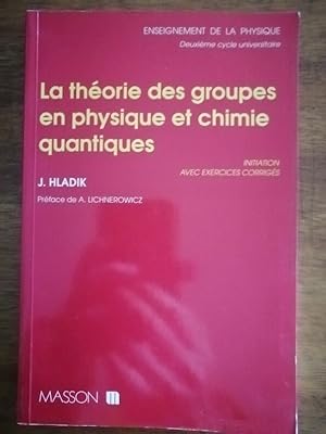 La théorie des groupes en physique et chimie quantiques 1995 - HLADIK Jean - Théorie Initiation E...