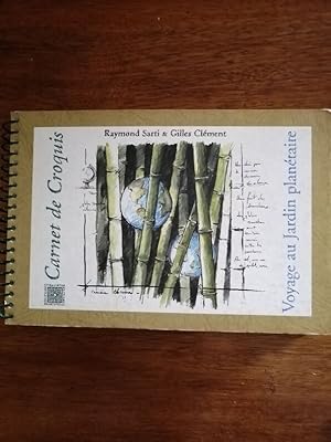 Voyage au jardin planétaire 1999 - CLEMENT Gilles et SARTI Raymond - Carnet de croquis Jardinage ...