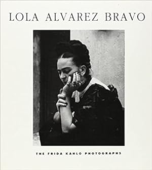 Bild des Verkufers fr Lola Alvarez Bravo: The Frida Kahlo Photographs. zum Verkauf von BuchKunst-Usedom / Kunsthalle