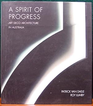 Image du vendeur pour A SPIRIT OF PROGRESS. Art Deco Architecture in Australia. mis en vente par The Antique Bookshop & Curios (ANZAAB)