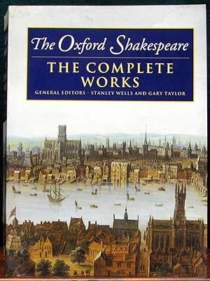 Seller image for THE OXFORD SHAKESPEARE. The Complete Works. General Editors Stanley Wells and Gary Taylor. for sale by The Antique Bookshop & Curios (ANZAAB)