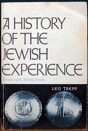 Bild des Verkufers fr A HISTORY OF THE JEWISH EXPERIENCE. Eternal Faith, Eternal People. zum Verkauf von The Antique Bookshop & Curios (ANZAAB)
