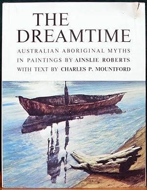 Imagen del vendedor de THE DREAMTIME. Australian Aboriginal Myths in paintings by Ainslie Roberts. a la venta por The Antique Bookshop & Curios (ANZAAB)