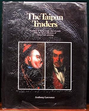 Bild des Verkufers fr THE TAIPAN TRADERS. A Portrait of Hong Kong's days of youth from the finest collections of China Trade paintings. zum Verkauf von The Antique Bookshop & Curios (ANZAAB)