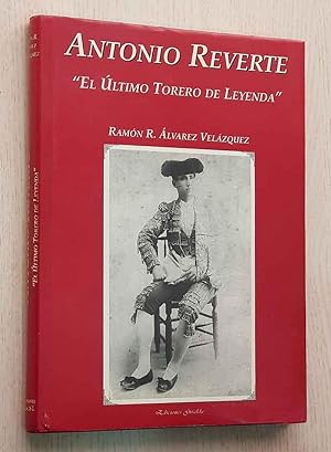 ANTONIO REVERTE "El último Torero de leyenda".