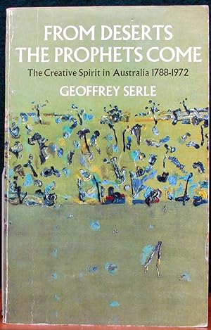Seller image for FROM DESERTS THE PROPHETS COME. The creative spirit in Australia 1788-1972. for sale by The Antique Bookshop & Curios (ANZAAB)