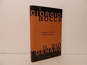 Il dio denaro: ricchezza per pochi, povertà per molti