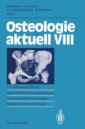 Seller image for Osteologie aktuell VIII: 3-D-Bildverarbeitung, Neue Untersuchungstechniken Knochendichtemessung, medikamentse Einflsse. for sale by Wissenschaftl. Antiquariat Th. Haker e.K