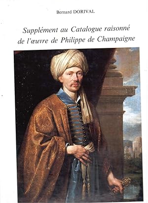 Supplément au catalogue raisonné de l'oeuvre de Philippe de CHAMPAIGNE