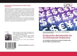 Imagen del vendedor de Evaluacin del impacto de la informacin financiera : en la toma de decisiones para el desarrollo de la PYME manufacturera a la venta por AHA-BUCH GmbH