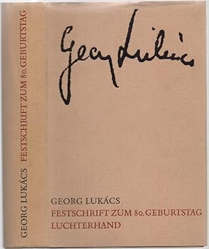 Festschrift zum achtzigsten (80.) Geburtstag von Georg Lukács, hrsg. v. Frank Benseler.
